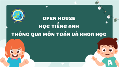 Open house - Tiết học mở học Tiếng Anh thông qua môn Toán và Khoa học