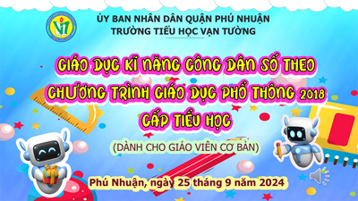 GIÁO DỤC Kĩ NĂNG CÔNG DÂN SỐ THEO CHƯƠNG TRÌNH GIÁO DỤC PHỔ THÔNG 2018 CẤP TIỂU HỌC - Năm học 2024 - 2025.